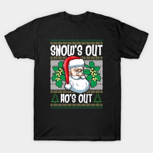 Ugly Santa Xmas Snow's Out Ho's Out Christmas Gift T-Shirt